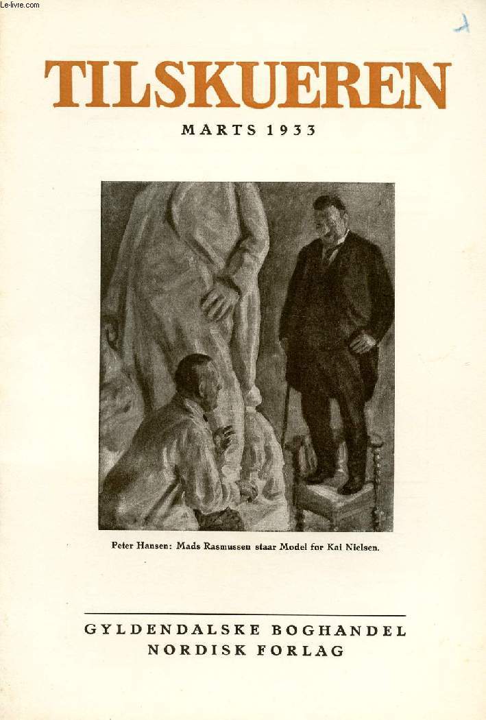 TILSKUEREN, MARTS 1933 (INDHOLD:Vilh. la Cour: Det gamle Hedeby. Ragnar Numelin: Edvard Westermarck. Eiler Nystrm: Arkivproblemer. Karl Madsen: Ny dansk kunsthistorisk Litteratur. Oskar Thyregod: Fra 15 Millioner Kartotekkort til Dokumentation.)