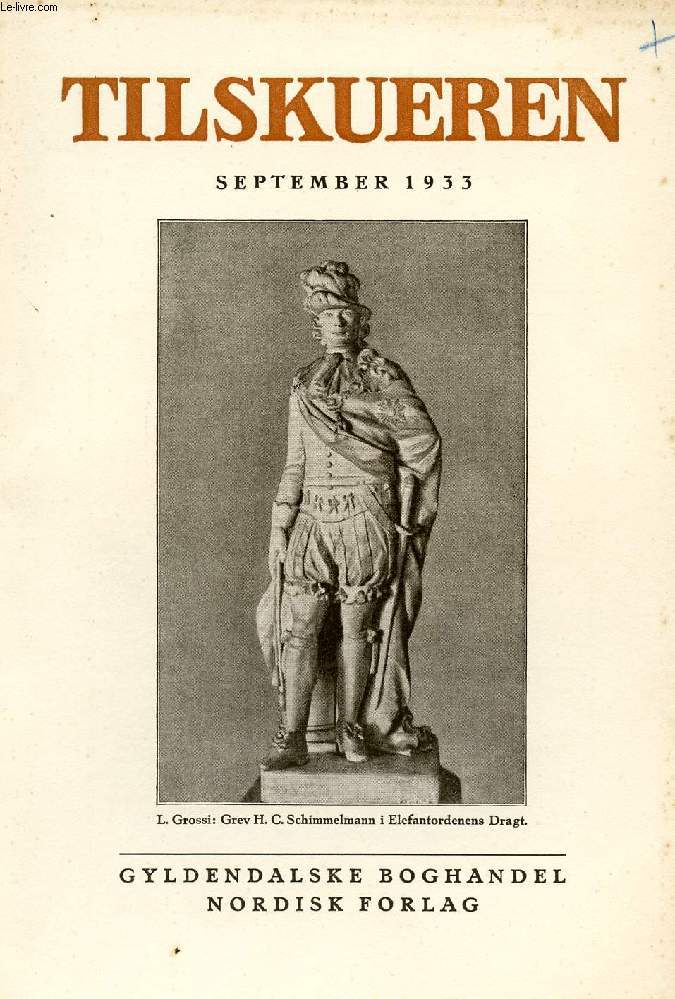 TILSKUEREN, SEPT. 1933 (INDHOLD: Hans Brix: Rverstuen. Ahrensburg i Greverne Schimmelmann's Besiddelse Louis Bob: Skatmester Grev H. C. Schimmelmann og hans Slgt. Vilh. Slomann: Ahrensburg, Interir og Bohave...)