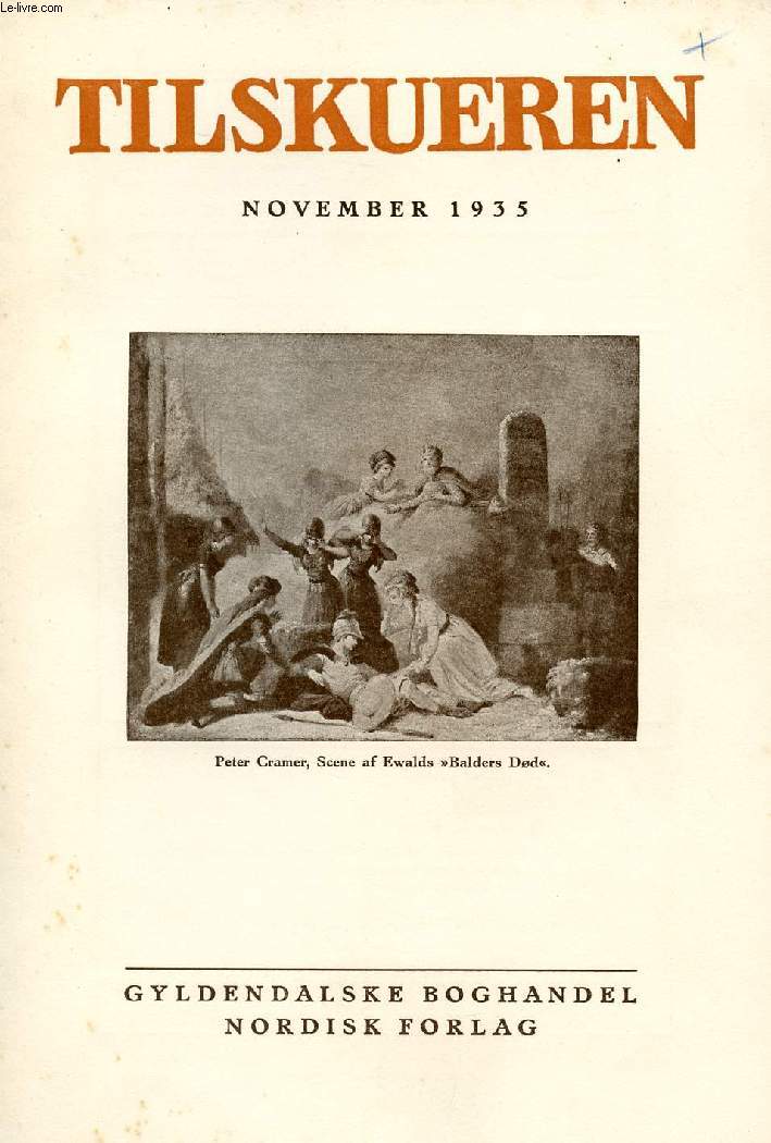 TILSKUEREN, NOV. 1935 (INDHOLD: Axel Garde: Neergaards Erindringer. Thomas Thomsen: Kunst og Kultur ved Sepikfloden. Fr. Poulsen: A. P. Weis. Paul la Cour: Nye Bger. Haavard Rostrup: Kunstmuseets Aarsskrift 1935. K. F. Plesner: Valdemar Vedel...)