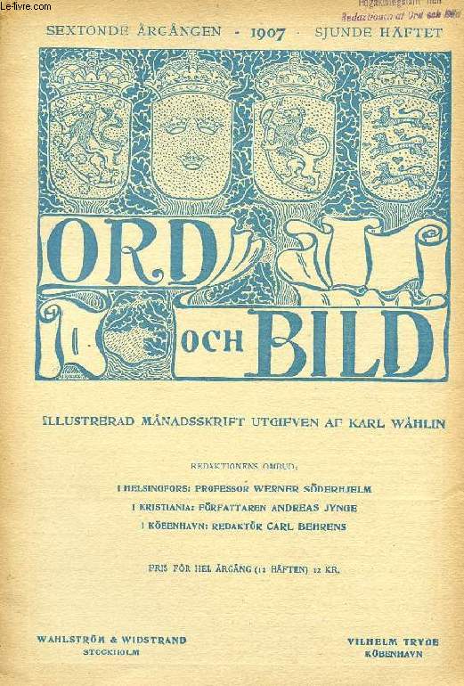 ORD OCH BILD, SEXTONDE RGNGEN, 1907, SJUNDE HFTET (INNEHLL: Ferdinand Fagerlin, En lifsbild, af Axel Gauffin. Tre dikter, af V. Ekelund. Goldramin, af M. Thorburn. Rahel Varnhagen, af S. Platen.)