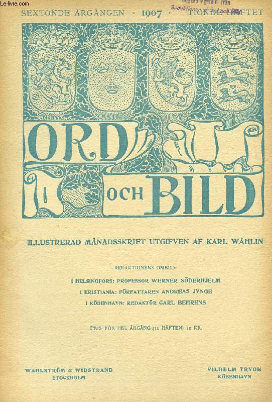 ORD OCH BILD, SEXTONDE RGNGEN, 1907, TIONDE HFTET (INNEHLL: Henric Schartau, af N. Sderblom. Tre dikter, Den Gud har skapat till bdel, af Hugo Gyllander. Edvard Munch, af Jens Thiis. Linns portrtt, af Karl Whlin...)