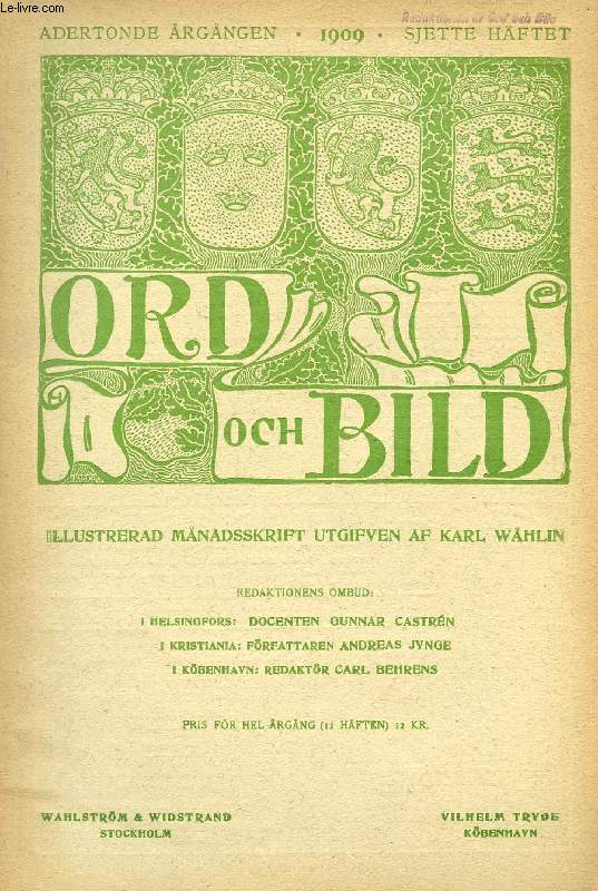 ORD OCH BILD, ADERTONDE RGNGEN, 1909, SJETTE HFTET (INNEHLL: Den sjuke mannen och hans kaotiska styerelse, af N. C. Adossides. Utkast och fullndning, af Klas Fhrus. Ryttaren, Dikt af Bertel Gripenberg. Gunnar Heiberg, af Carl Nrup...)