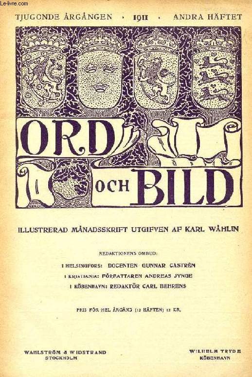 ORD OCH BILD, TJUGONDE RGNGEN, 1911, ANDRA HFTET (INNEHLL: Lekmannaintryck frn Egyptens tempel och grafvar, af Hugo Wachtmeister. I vrens kvll, dr regnets strlar sila..., Dikt af Jane Gernandt-Claine. Johanne Luise Heiberg, af Emil Poulsen...)