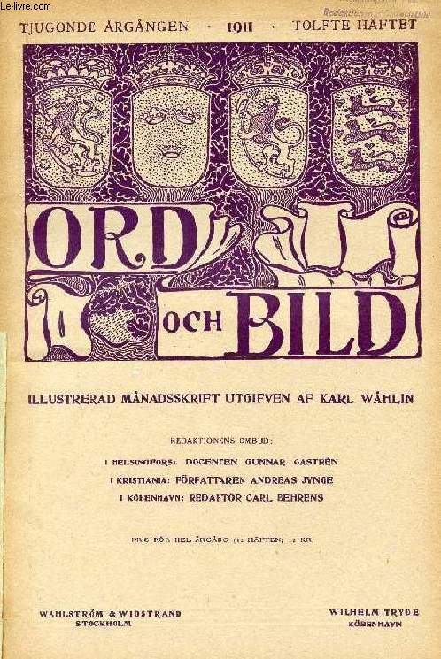 ORD OCH BILD, TJUGONDE RGNGEN, 1911, TOLFTE HFTET (INNEHLL: Emden och Vasarenssansen, Ett bidrag till Vasatidenskonsthistoria, af Aug. Hahr. Mdrar, En sannsaga i Vildmarksmnskenet, Berttad af F. slund. Frdskisser (1910), af A.T. Gellerstedt...)
