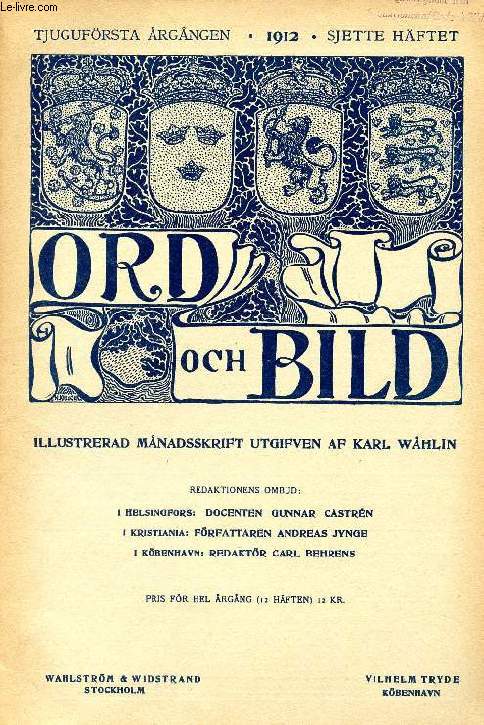 ORD OCH BILD, TJUGUFRSTA RGNGEN, 1912, SJETTE HFTET (INNEHLL: August Strindberg, af Ruben G:son Berg. Mnniska fdd, Dikt af Nils Lago-Lengquist. Hellas' olympiska spel, af Erik Hedn. To Digte af en uskreven Fortlling, Et Reiseminde...)