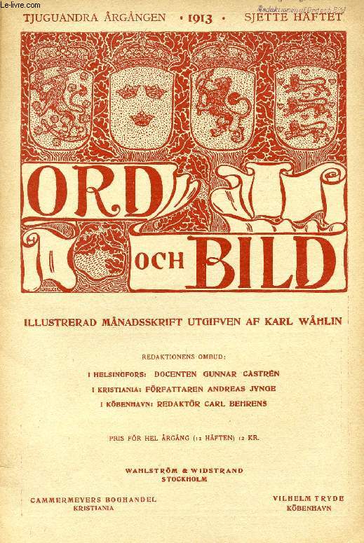 ORD OCH BILD, TJUGUANDRA RGNGEN, 1913, SJETTE HFTET (INNEHLL: Kellgrens-Minnen, Ngra ord som text till bilderna, af Otto Sylwan. Frn schahsewenzernas land, Intryck frn en resa till Ardebil i Persien, af Otto Cyrn. andtligen - stukad, Studie...)