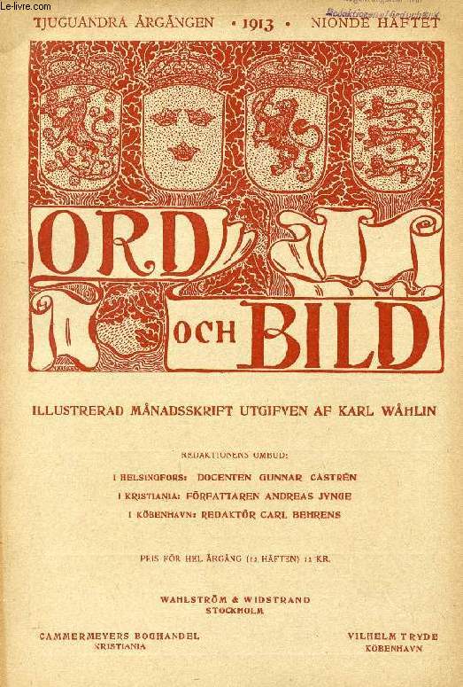 ORD OCH BILD, TJUGUANDRA RGNGEN, 1913, NIONDE HFTET (INNEHLL: Hvad utlndska resenrer sagt om Sverige, af Kerstin Hrd af Segerstad. Medan lavan skrider, Berttelse frn Etnas utbrott af Nils Wilhelm Lundh. Backfisch, Dikt af Fred. Vetterlund...)