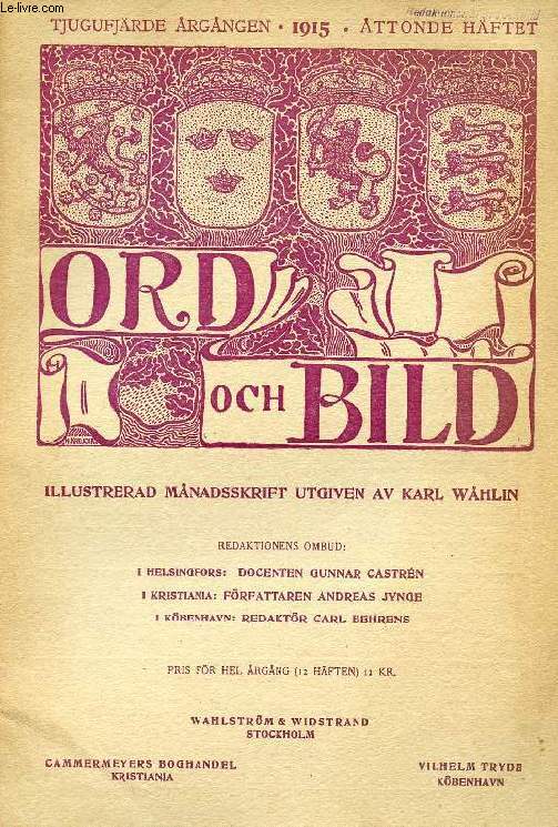 ORD OCH BILD, TJUGUFJRDE RGNGEN, 1915, TTONDE HFTET (INNEHLL: Vilhelm Hammershi, av V. Wanscher. hans hnder taga hennes, Dikt av Matts Magni Granstrm. Nr vi avtrdde vr sista baltiska provins, Ett hindrarsminne, av Lars Dalgren...)