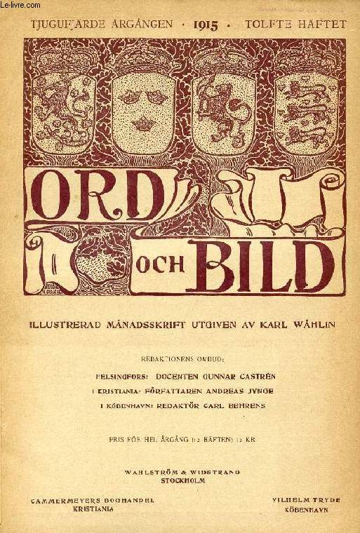 ORD OCH BILD, TJUGUFJRDE RGNGEN, 1915, TOLFTE HFTET (INNEHLL: Goethes naturvetenskapliga studier och samlingar, av Beatrice Zade. En fgeldrill, Dikt av Stefan Johansson. Auguste Rodin och Vilard de Honecourt, av Cecilia Wrn. Alkibiades...)