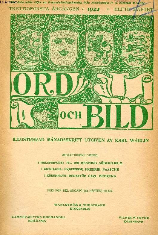 ORD OCH BILD, TRETTIOFRSTA RGNGEN, 1922, ELFTE HFTET (INNEHLL: det danska mmeriets guldlder, av Gunnar Mascoll Silverstolpe. Fornkvads-eddan, I. Gudakvad och visdomssnger, 2. Hjltekvad, Dikter av Axel kerblom. Idstrmningar inom den moderna...)