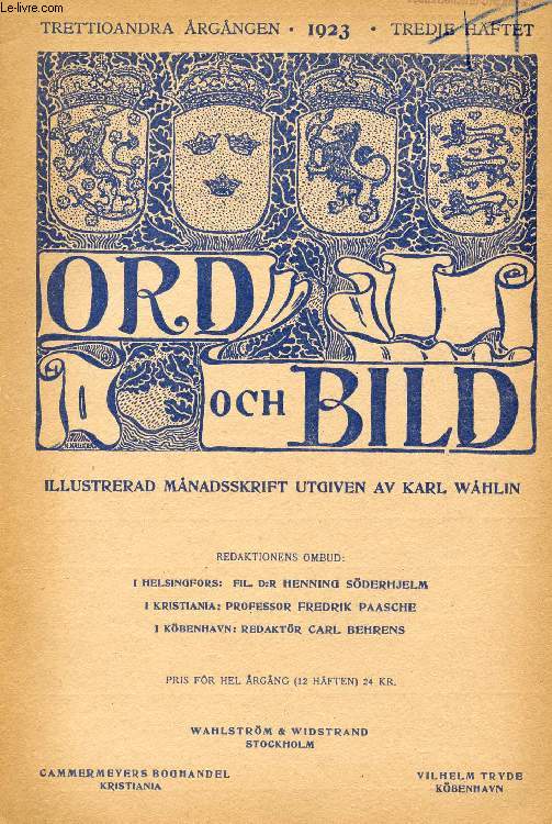 ORD OCH BILD, TRETTIOANDRA RGNGEN, 1923, TREDJE HFTET (INNEHLL: Peder Mnsson. Vr siste svenske medeltidsskald. Av Robert Geete. Shamaner  Central-Asien. Av Kaarlo Hilden. Grekiska epigram. Tolkade av Emil Zilliacus. Juhani Aho. Av G. Gastrin...)