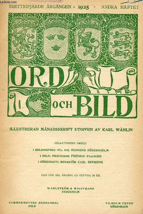 ORD OCH BILD, TRETTIOFJRDE RGNGEN, 1925, ANDRA HFTET (INNEHLL: Christiansborg, Middelalderens Bispeborg og Kongeslot, af Chr. Axel Jensen. Konstnrsliv i Stockholm, ungdomsminnen, av Anna Cramr. Wladyslaw Reymont, av Anton Karlgren. Tv dikter...)