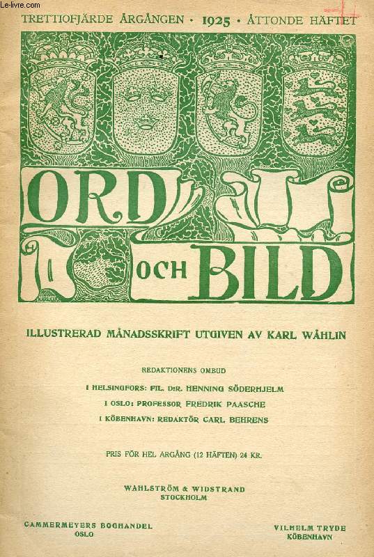 ORD OCH BILD, TRETTIOFJRDE RGNGEN, 1925, TTONDE HFTET (INNEHLL: Borgholms slott under de sista trehundra ren. Av Ernst E. Areen. Vnskap. Dikter efter Edith Treuer. Av Abdon Furuhage. Falangen. Av Klas Fhrus. Kinesisk ur-kultur och europeisk...)