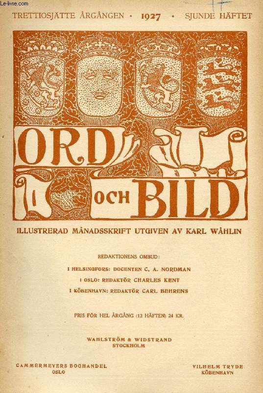 ORD OCH BILD, TRETTIOSJTTE RGNGEN, 1927, SJUNDE HFTET (INNEHLL: Svenskt folkliv i svensk mlarkonst. Ngra konturer av Axel L. Romdahl. Om norske landskapseventyr. Av Johan Bojer. Harriet Lwenhjelm. Av Olle Holmberg. Walther Rathenau och Sverige...)