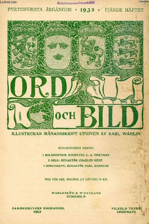 ORD OCH BILD, FYRTIOFRSTA RGNGEN, 1932, FJRDE HFTET (INNEHLL: Prinsessan av Sagan och Gustaf Mauritz Armfelt. Av Alma Sderhjelm. Ballad frn havet. Av Barbro Mrne. Polarforskningens vrde och berttigande. Av Hans W:son Ahlmann...)