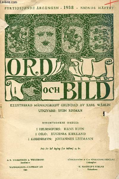 ORD OCH BILD, FYRTIOSJUNDE RGNGEN, 1938, NIONDE HFTET (INNEHLL: Tre mlarlynnen. Klassikern, romantikern och realisten. Av L.-I. Ringbom. I Toscana. Av H. Dhejne. Karl Madsen. 22 mars 1855-16 april 1938. Av Carl G. Laurin. Karlfeldt och demonerna...)