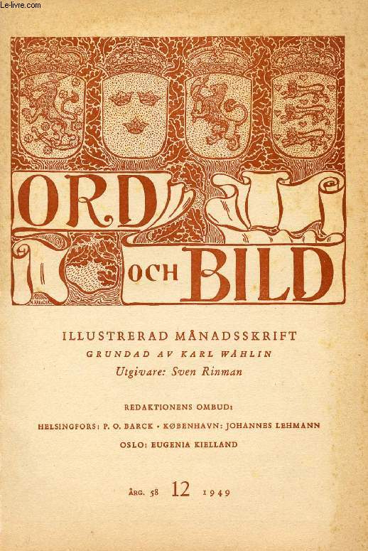 ORD OCH BILD, FEMTIOTTONDE RGNGEN, 1949, TOLFTE HFTET (INNEHLL: Bjrn Trgrdh. Av Tedd v Brunius. Cecilia Frding och Ellen Key. Av Ulf Wittrock. AndreStemmer. Af Michael Tejn. Johann Strauss. Till femtiorsminnet av hans dd. Av Ernst Benedikt...)