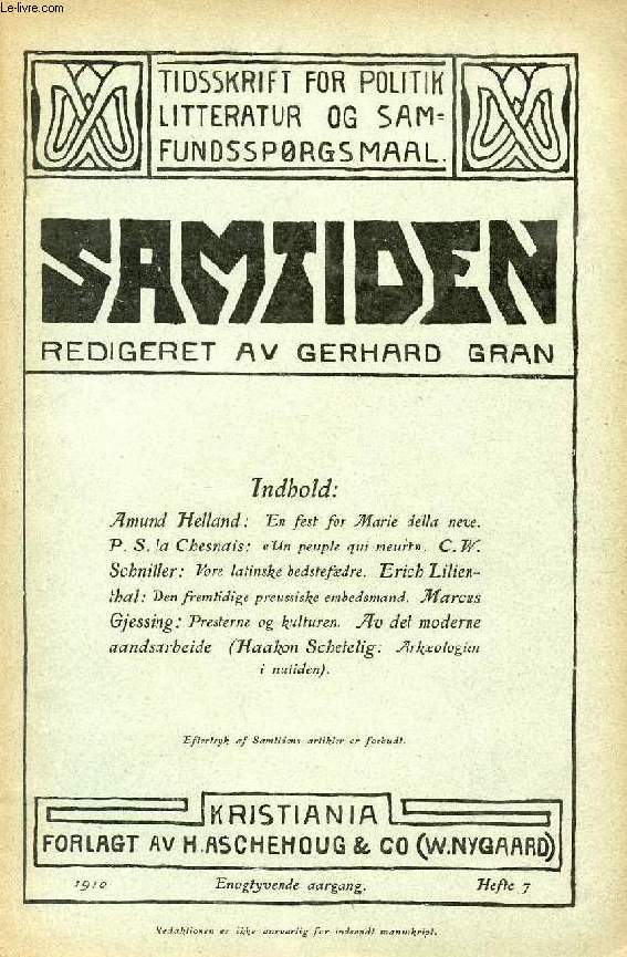SAMTIDEN, 1910, ENOGTYVENDE AARGANG, HEFTE 7, TIDSSKRIFT FOR POLITIK, LITTERATUR OG SAMFUNDSSPRGSMAAL (Indhold: Amund Helland: En fest for Marie della neve. P.S. la Chesnais: 