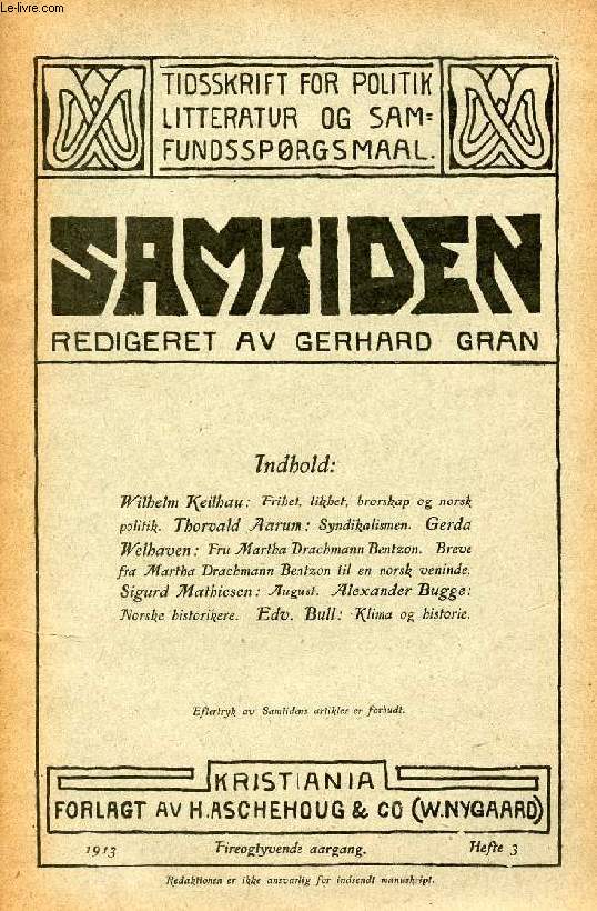 SAMTIDEN, 1913, FYREOGTYVENDE AARGANG, HEFTE 3, TIDSSKRIFT FOR POLITIK, LITTERATUR OG SAMFUNDSSPRGSMAAL (Indhold: Wilhelm Keilhau: Frihet, likhet, brorskap og norsk politik. thorvald Aarum: Syndikalismen. Gerda Welhaven: Fru Martha Drachmans Bentzon...)