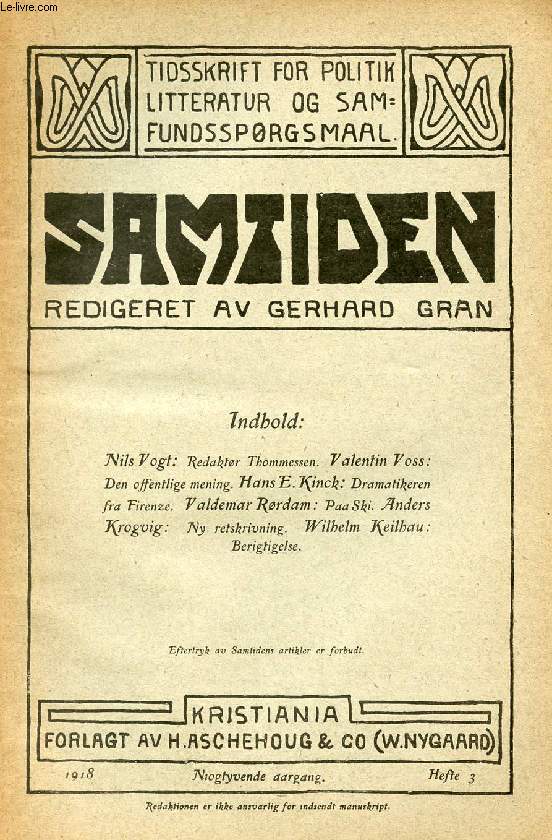 SAMTIDEN, 1918, NIOGTYVENDE AARGANG, HEFTE 3, TIDSSKRIFT FOR POLITIK, LITTERATUR OG SAMFUNDSSPRGSMAAL (Indhold: Nils Vogt: Redakter Thommessen. valentin Voss: Den offentlige mening. Hans E. Kinck: Dramatikeren fra Firenze. Valdemar Rrdam: Paa Ski...)