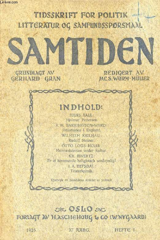 SAMTIDEN, 1926, 37 AARG, HEFTE 1, TIDSSKRIFT FOR POLITIK, LITTERATUR OG SAMFUNDSSPRGSMAAL (Indhold: Hans AALL: Hjalmar Pettersen. R.M. BARRINGTON-WARD: Situationen i England. Wilhelm KEILHAU: Rudolf Steiner. Otto LOUS MOHR: Menneskeavlen under kultur...)