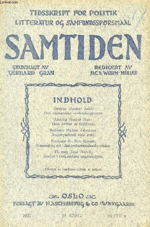 SAMTIDEN, 1927, 38 AARG, HEFTE 6, TIDSSKRIFT FOR POLITIK, LITTERATUR OG SAMFUNDSSPRGSMAAL (Indhold: Dir. Gunnar Jahn: Den konomiske verdenskonferanse. Adv. Fredrik Voss: Grev Arthur de Gobineau. Red. Anders Johanson: Sovjetrysslands rda arm...)
