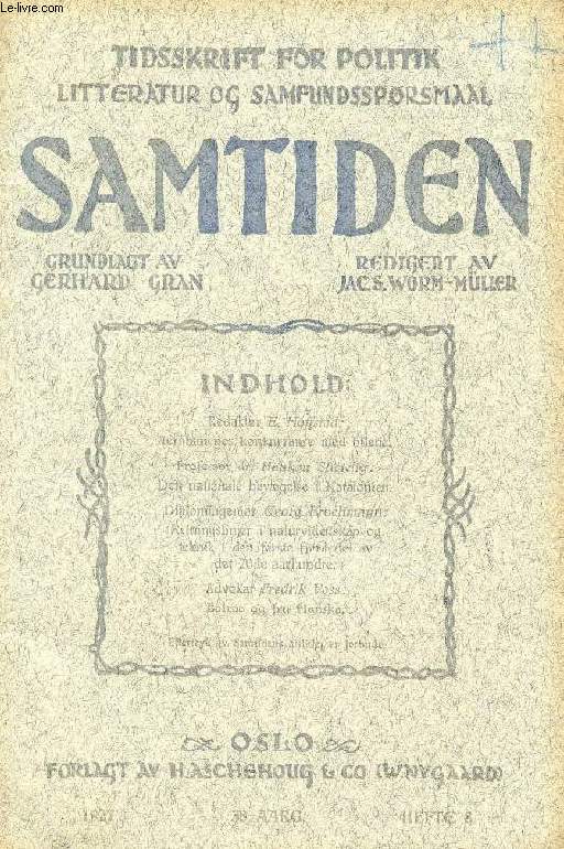 SAMTIDEN, 1927, 38 AARG, HEFTE 8, TIDSSKRIFT FOR POLITIK, LITTERATUR OG SAMFUNDSSPRGSMAAL (Indhold: E. Hoffstad: Jernbanenes konkurranse med bilene. H. Shetelig, Den nationale bevgelse i Katalonien. G. Brochmann: Retningslinjer i naturvidenskap og...)