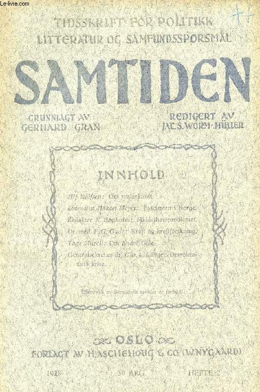 SAMTIDEN, 1928, 39 AARG, HEFTE 2, TIDSSKRIFT FOR POLITIK, LITTERATUR OG SAMFUNDSSPRGSMAAL (Indhold: Alf rolfsen: Om malerkunst. Jour. Hkon Meyer, Fascismen i Norge. Red. K. Bgholm: Middelhavsproblemet. Dr. F.G. Gade: Kreft og kreftforskning...)