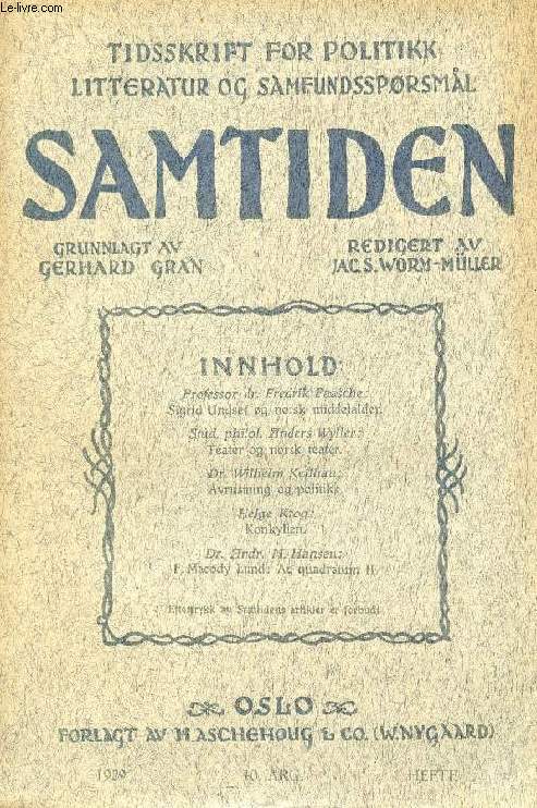 SAMTIDEN, 1929, 40 AARG, HEFTE 1, TIDSSKRIFT FOR POLITIK, LITTERATUR OG SAMFUNDSSPRGSMAAL (Indhold: Prof. Dr. Fredrik Paasche: Sigrid Undset g norsk middelalder. Stud. Phil. Anders Wyller: Teater og norsk teater. Dr. Wilhelm Keilhau: Avrustning og...)