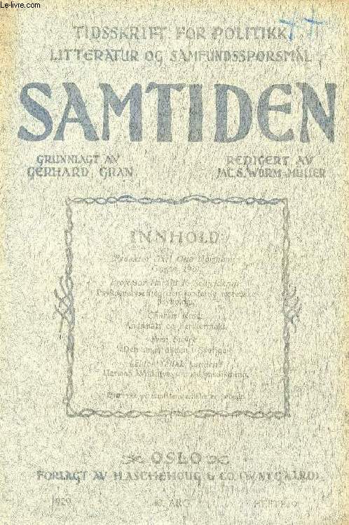 SAMTIDEN, 1929, 40 AARG, HEFTE 9, TIDSSKRIFT FOR POLITIK, LITTERATUR OG SAMFUNDSSPRGSMAAL (Indhold: A. Otto Normann: Genve 1929. H.K. Schjelderup: Psykoanalysen og den moderne teoretiske psykologi. Ch. Kent: ndsmakt og herskermakt...)