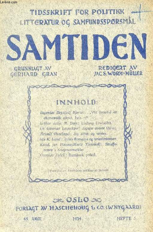 SAMTIDEN, 1934, 45 AARG, HEFTE 5, TIDSSKRIFT FOR POLITIK, LITTERATUR OG SAMFUNDSSPRGSMAAL (Indhold: Ing. Brynjolf Bjrset: 
