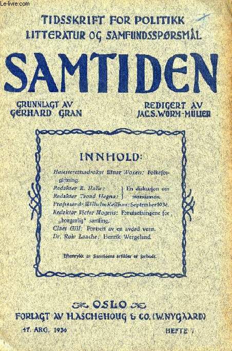 SAMTIDEN, 1936, 47 AARG, HEFTE 7, TIDSSKRIFT FOR POLITIK, LITTERATUR OG SAMFUNDSSPRGSMAAL (Indhold: Hiesterettsadvokat Einar Woxen: Folkeforgiftning. Red. R. Halle, Red. Trond Hegna: En diskusjon om marxismen. Prof. Dr. Wilh. Keilhau: September 1936...)