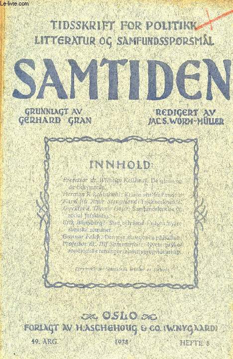 SAMTIDEN, 1938, 49 AARG, HEFTE 8, TIDSSKRIFT FOR POLITIK, LITTERATUR OG SAMFUNDSSPRGSMAAL (Indhold: W. Keilhau: De glade og de bekymrede. H.K. Lehmkuhl: Krisen sett fra London. A. Stangeland: Tsjekkoslovakia. J. Throne Holst: Samfudsledelse og social...)