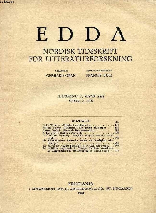 EDDA, AARGANG 7, BIND XIII, HEFTE 2, 1920, NORDISK TIDSSKRIFT FOR LITTERATURFORSKNING (Indhold: A.H. Winsnes: Wergeland og Stagnelius. W.Norvin: Allegorien i den grske philosophi. G.Neckel: Sigmunds Drachenkampf II. V.Ljungdorff: Barbey d'Aurevilly...)