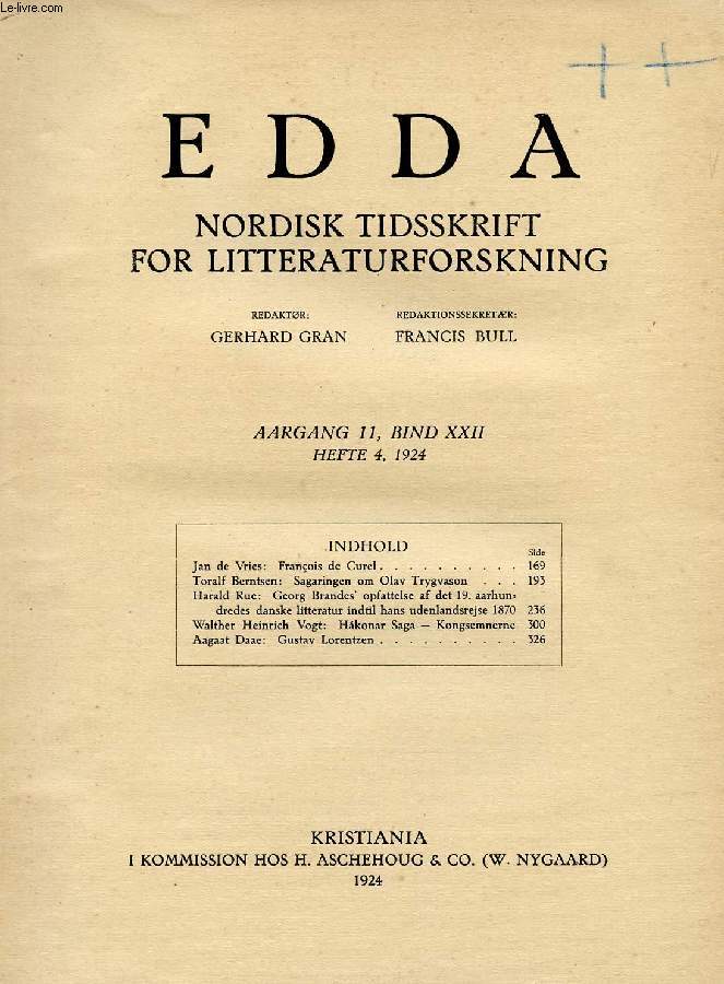EDDA, AARGANG 11, BIND XXII, HEFTE 4, 1924, NORDISK TIDSSKRIFT FOR LITTERATURFORSKNING (Indhold: Jan de Vries: Franois de Curel. T. Berntsen: Sagaringen om Olav Trygvason. H. Rue: Georg Brandes' opfattelse af det 19. aarhun-dredes danske litteratur...)