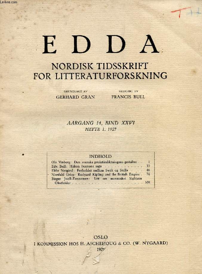 EDDA, AARGANG 14, BIND XXVI, HEFTE 1, 1927, NORDISK TIDSSKRIFT FOR LITTERATURFORSKNING (Indhold: O. Vinberg: Den svenska proletrdiktningens gestalter. E. Bull: Hkon Ivarsons saga. E. Nergrd: Forholdet mellem Swift og Stella. N. Grieg: Rud. Kipling...)