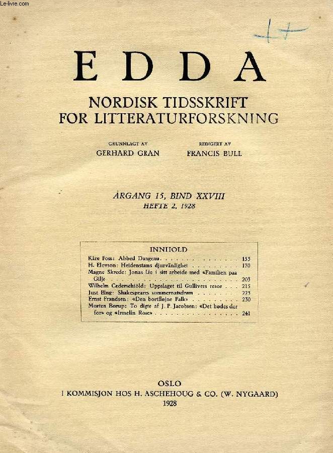 EDDA, AARGANG 15, BIND XXVIII, HEFTE 2, 1928, NORDISK TIDSSKRIFT FOR LITTERATURFORSKNING (Indhold: Kre Foss: Abbed Dangeau. H. Elovson: Heidenstams djurvnlighet. Magne Skrede: Jonas Lie i sitt arbeide med 