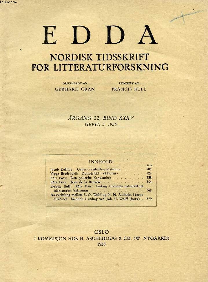 EDDA, AARGANG 22, BIND XXXV, HEFTE 3, 1935, NORDISK TIDSSKRIFT FOR LITTERATURFORSKNING (Indhold: Jacob Kulling: Geijers samhllsuppfattning. Viggo Bredsdorff: Dostojefski i 