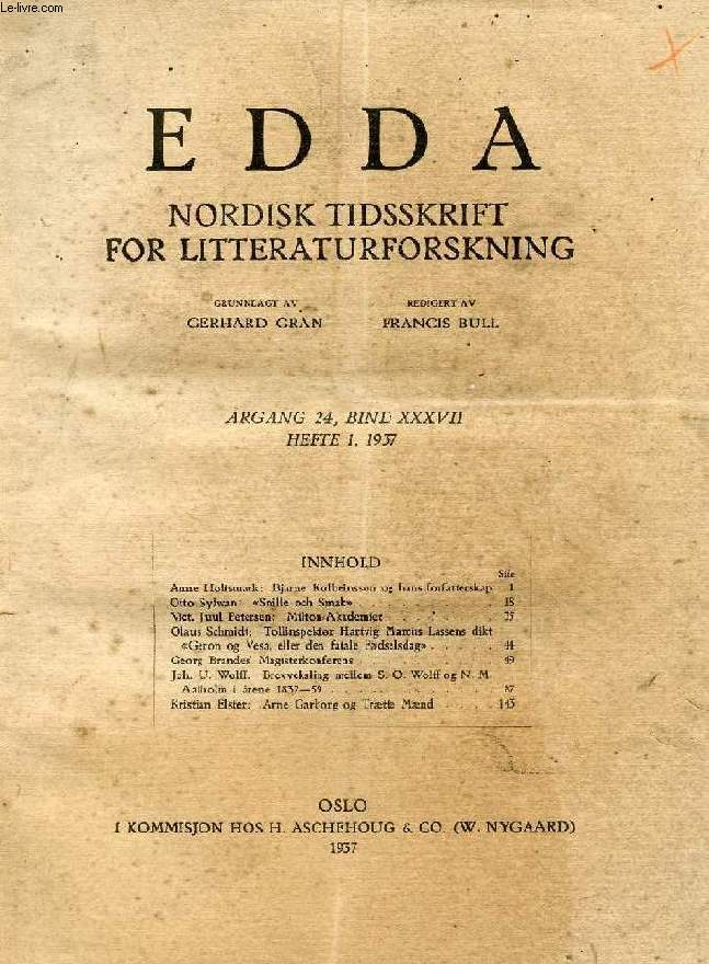 EDDA, AARGANG 24, BIND XXXVII, HEFTE 1, 1937, NORDISK TIDSSKRIFT FOR LITTERATURFORSKNING (Indhold: A.Holtsmark: Bjarne Kolbeinsson og hans forfatterskap. O.Sylwan: 