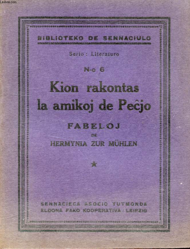 KION RAKONTAS LA AMIKOJ DE PECJO (ESPERANTO) - MÜHLEN HERMYNIA ZUR - 1928 - Picture 1 of 1