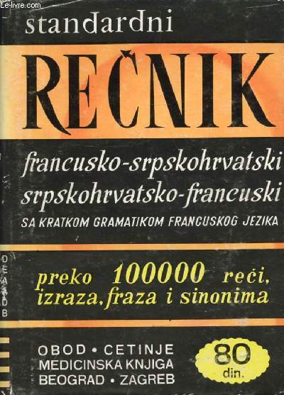 RECNIK FRANCUSKO-SRPSKOHRVATSKI, SRPSKOHRVATSKO-FRANCUSKI (DICTIONNAIRE FRANCAIS-SERBOCROATE, SERBOCROATE-FRANCAIS)