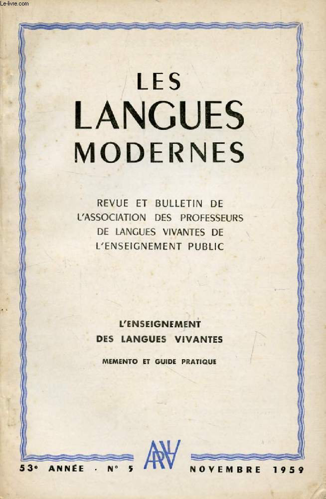 LES LANGUES MODERNES, 53e ANNEE, N 5, NOV. 1959 (Sommaire: L'ENSEIGNEMENT DES LANGUES VIVANTES, MEMENTO ET GUIDE PRATIQUE.)