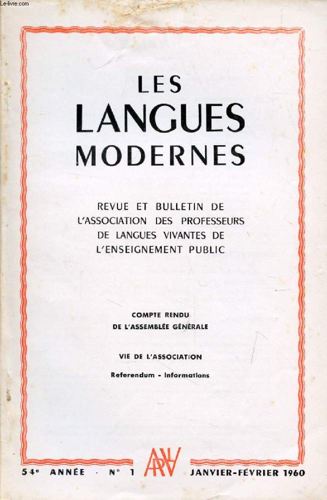 LES LANGUES MODERNES, 54e ANNEE, N 1, JAN.-FEV. 1960 (Sommaire: COMPTE RENDU DE L'ASSEMBLE GNRALE. VIE DE L'ASSOCIATION. Rfrendum - Informations.)