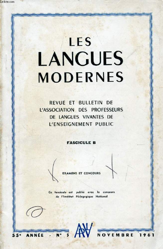 LES LANGUES MODERNES, 55e ANNEE, N 5, Fasc. B, NOV. 1961 (Sommaire: EXAMENS ET CONCOURS.)