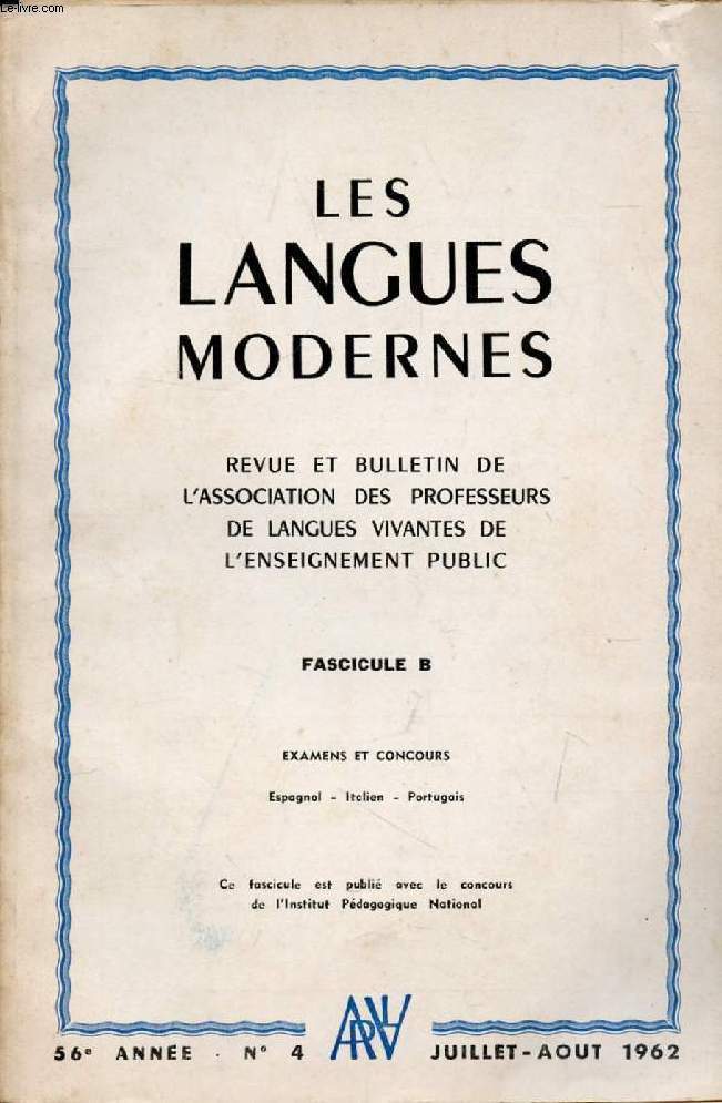 LES LANGUES MODERNES, 56e ANNEE, N 4, Fasc. B, JUILLET-AOUT 1962 (Sommaire: FASCICULE B. EXAMENS ET CONCOURS: Espagnol - Italien - Portugais)