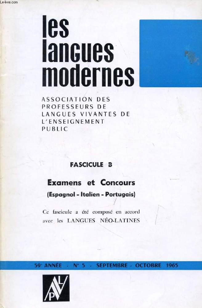 LES LANGUES MODERNES, 59e ANNEE, N 5, Fasc. B, SEPT.-OCT. 1965 (Sommaire: Examens et Concours (Espagnol - Italien - Portugais))