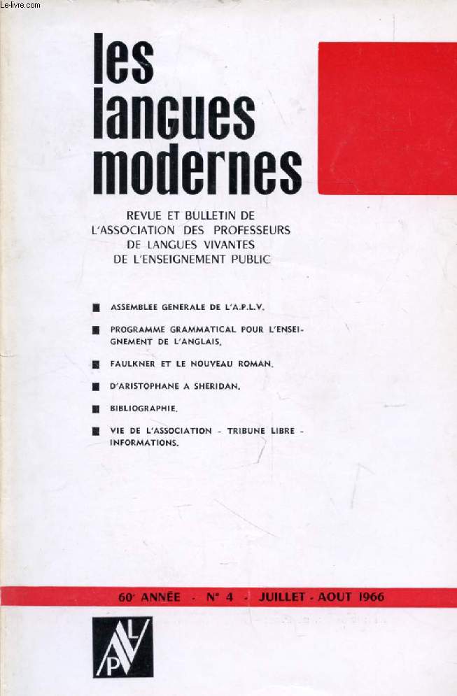 LES LANGUES MODERNES, 60e ANNEE, N 4, JUILLET-AOUT 1966 (Sommaire: ASSEMBLEE GENERALE DE L'A.P.L.V. PROGRAMME GRAMMATICAL POUR L'ENSEIGNEMENT DE L'ANGLAIS. FAULKNER ET LE NOUVEAU ROMAN. D'ARISTOPHANE A SHERIDAN. BIBLIOGRAPHIE. VIE DE L'ASSOCIATION...)
