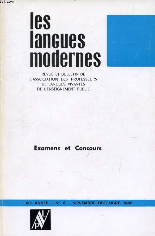 LES LANGUES MODERNES, 60e ANNEE, N 6, NOV.-DEC. 1966 (Sommaire: Examens et Concours.)