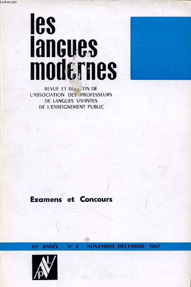 LES LANGUES MODERNES, 61e ANNEE, N 6, NOV.-DEC. 1967 (Sommaire: Examens et Concours.)