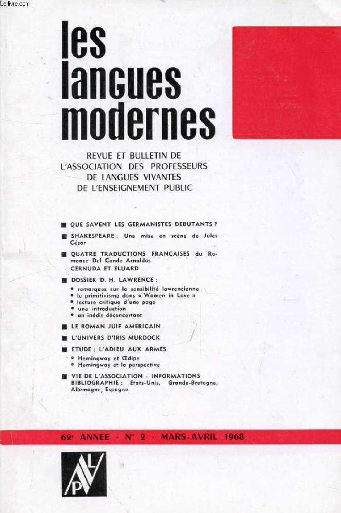 LES LANGUES MODERNES, 62e ANNEE, N 2, MARS-AVRIL 1968 (Sommaire: QUE SAVENT LES GERMANISTES DEBUTANTS ? SHAKESPEARE : Une mise en scne de Jules Csar. QUATRE TRAD. FRANAISES du Romance Del Conde Arnaldos CERNUDA ET ELUARD. DOSSIER D.H. LAWRENCE...)